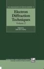 Image for Electron Diffraction Techniques: Volume 2