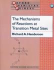 Image for The Mechanisms of Reactions at Transition Metal Sites