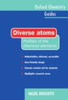 Image for Diverse atoms  : profiles of the chemical elements