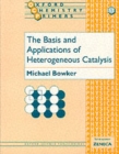 Image for The Basis and Applications of Heterogeneous Catalysis