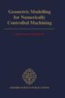 Image for Geometric Modelling for Numerically Controlled Machining