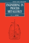 Image for Engineering in Process Metallurgy