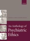Image for An anthology of psychiatric ethics