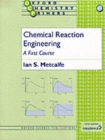 Image for Chemical reaction engineering  : a first course