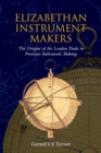 Image for Elizabethan instrument makers  : the origins of the London trade in precision instrument making