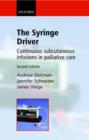 Image for The syringe driver  : continuous subcutaneous infusions in palliative care
