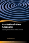 Image for Gravitational-wave astronomy  : exploring the dark side of the universe