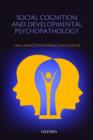 Image for Social Cognition and Developmental Psychopathology