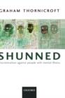 Image for Shunned  : discriminating against people with mental illness