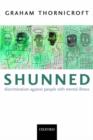 Image for Shunned  : discrimination against people with mental illness