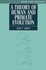 Image for A Theory of Human and Primate Evolution