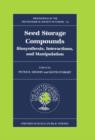 Image for Seed Storage Compounds : Biosynthesis, Interactions and Manipulation