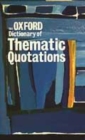 Image for The Oxford Dictionary of Thematic Quotations