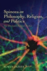 Image for Spinoza on Philosophy, Religion, and Politics