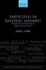 Image for Participles in Rigvedic Sanskrit  : the syntax and semantics of adjectival verb forms