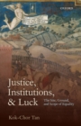 Image for Justice, institutions, and luck  : the site, ground, and scope of equality