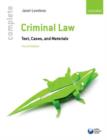 Image for Complete criminal law  : text, cases, and materials