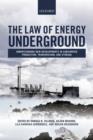 Image for The law of energy underground  : understanding new developments in subsurface production, transmission, and storage