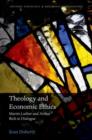 Image for Theology and economic ethics  : Martin Luther and Arthur Rich in dialogue