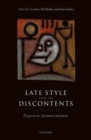 Image for Late style and its discontents  : essays in art, literature, and music