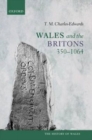 Image for Wales and the Britons, 350-1064