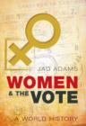 Image for Women and the vote  : a world history