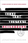 Image for Near and distant neighbours  : a new history of Soviet intelligence