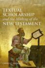 Image for Textual scholarship and the making of the New Testament