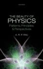 Image for The beauty of physics  : patterns, principles, and perspectives