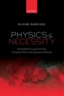 Image for Physics and necessity  : rationalist pursuits from the cartesian past to the quantum present