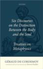 Image for Geraud de Cordemoy: Six Discourses on the Distinction between the Body and the Soul