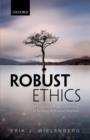 Image for Robust ethics  : the metaphysics and epistemology of godless normative realism