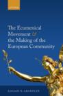 Image for The ecumenical movement &amp; the making of the European Community