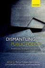 Image for Dismantling public policy  : preferences, strategies, and effects