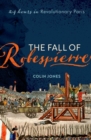Image for The fall of Robespierre  : 24 hours in revolutionary Paris