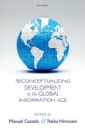 Image for Reconceptualizing Development in the Global Information Age