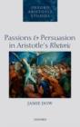 Image for Passions and Persuasion in Aristotle&#39;s Rhetoric