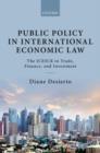 Image for Public policy in international economic law  : the ICESCR in trade, finance, and investment