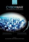 Image for Cyber war  : law and ethics for virtual conflicts