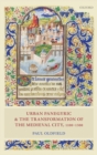 Image for Urban Panegyric and the Transformation of the Medieval City, 1100-1300