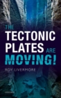 Image for The Tectonic Plates are Moving!