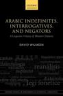 Image for Arabic indefinites, interrogatives, and negators  : a linguistic history of Western dialects