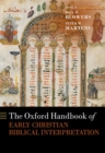 Image for The Oxford Handbook of Early Christian Biblical Interpretation