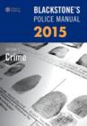 Image for Blackstone&#39;s Police Manual Volume 1: Crime 2015