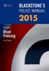 Image for Blackstone&#39;s Police Manual Volume 3: Road Policing 2015
