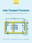 Image for Ionic transport processes  : in electrochemistry and membrane science