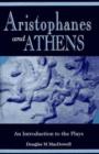 Image for Aristophanes and Athens  : an introduction to the plays