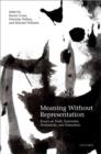 Image for Meaning without representation  : essays on truth, expression, normativity, and naturalism
