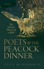 Image for Poets and the peacock dinner  : the literary history of a meal