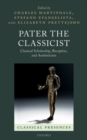 Image for Pater the classicist  : classical scholarship, reception, and aestheticism